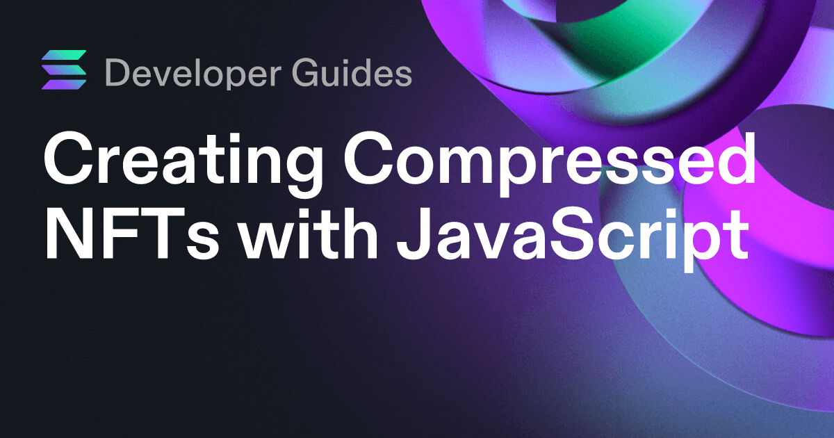 Creating Compressed NFTs with JavaScript