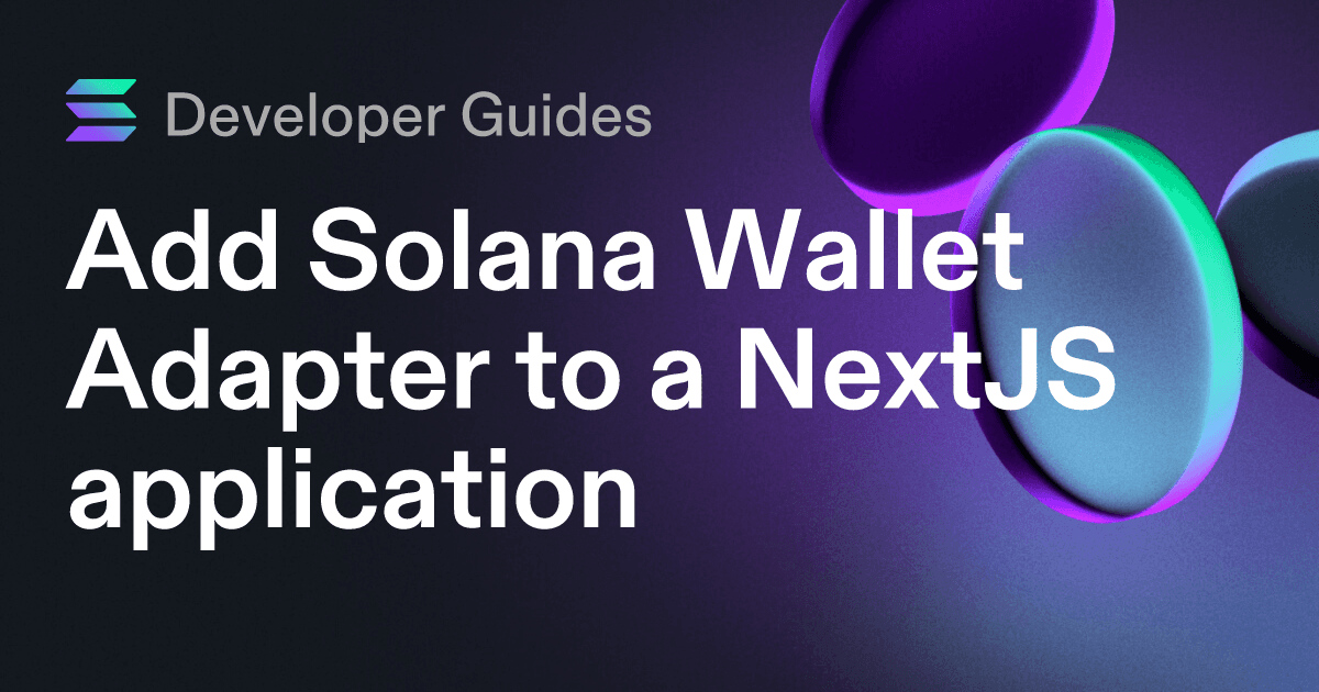 Add Solana Wallet Adapter to a NextJS application